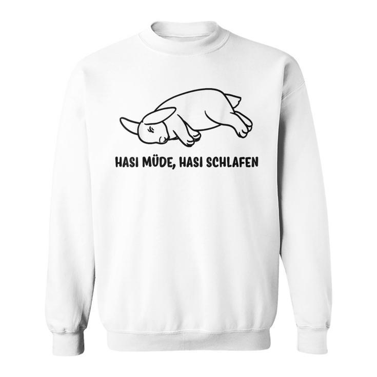 Hasi Müde Hasi Schlafiger Rabbit Slogan Sweatshirt