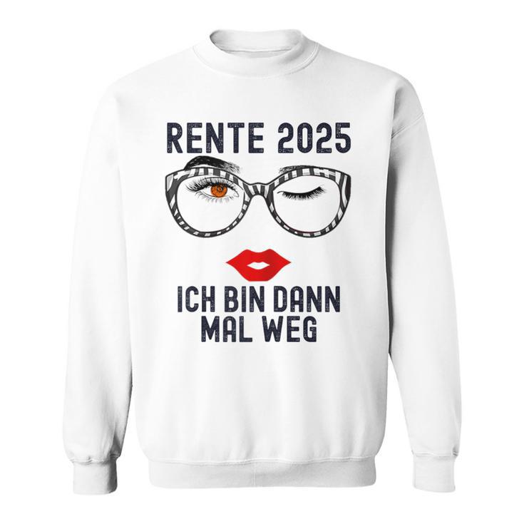 Ich Bin Dann Mal Weg Rente 2025 Sweatshirt