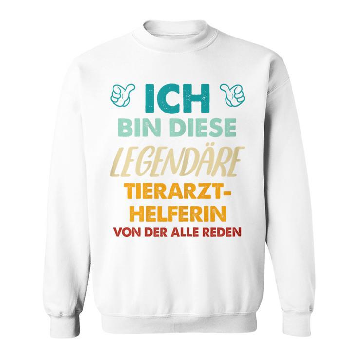 Ich Bin Diese Legendäre Tierarzthelferin Sweatshirt