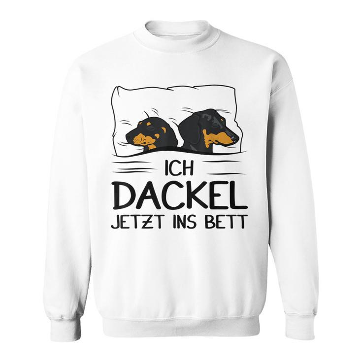 Ich Dackel Jetzt Ins Bett Dachshund Dog Sleeping Dog Sweatshirt