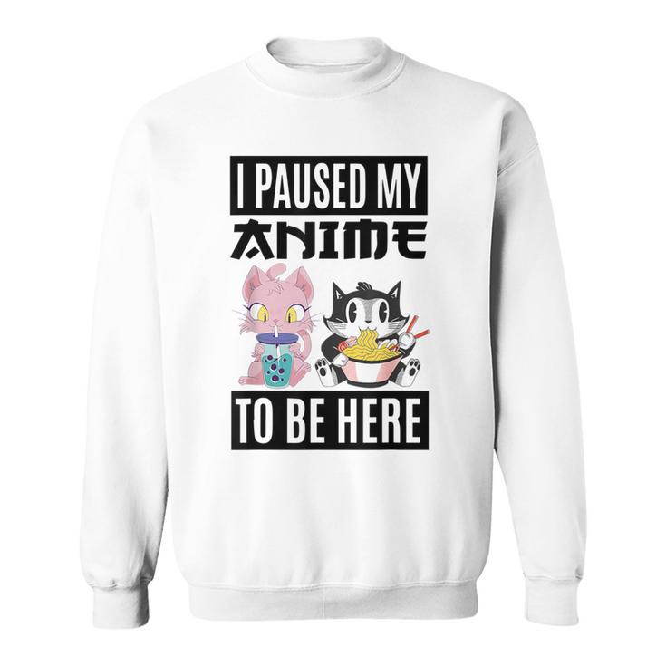 Ich Habe Meinen Anime Pausiert Hier Zu Sein Ramen Kawaii Cat Gray Sweatshirt