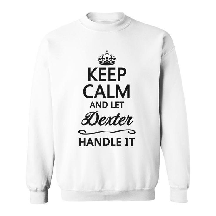 Keep Calm And Let Dester Handle It Name Sweatshirt