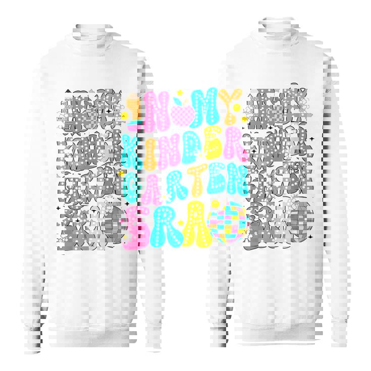 In My Kindergarten Era First Day Of School Back To School Sweatshirt In My Kindergarten Era First Day Of School Back To School Sweatshirt