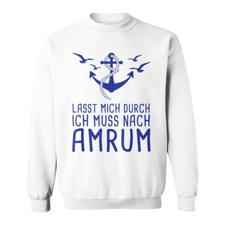 Lasst Mich Durch Ich Muss Nach Amrum Holiday Sweatshirt