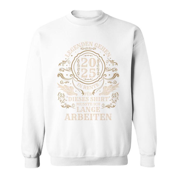 Legende Geht In Rente Rentner Ruhestand 2025 Sweatshirt