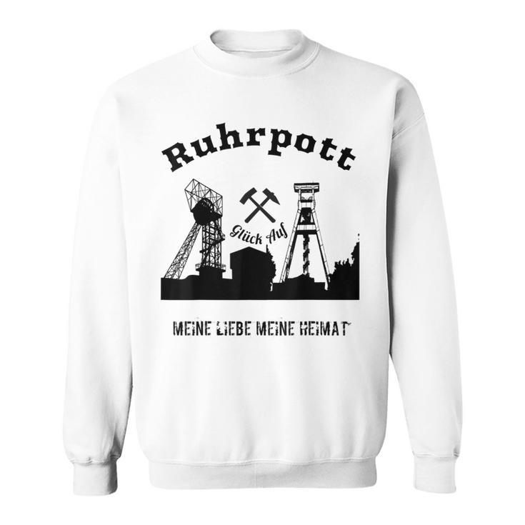 Meine Heimat Glück Auf Zechen Aus Dem Ruhr Region Sweatshirt