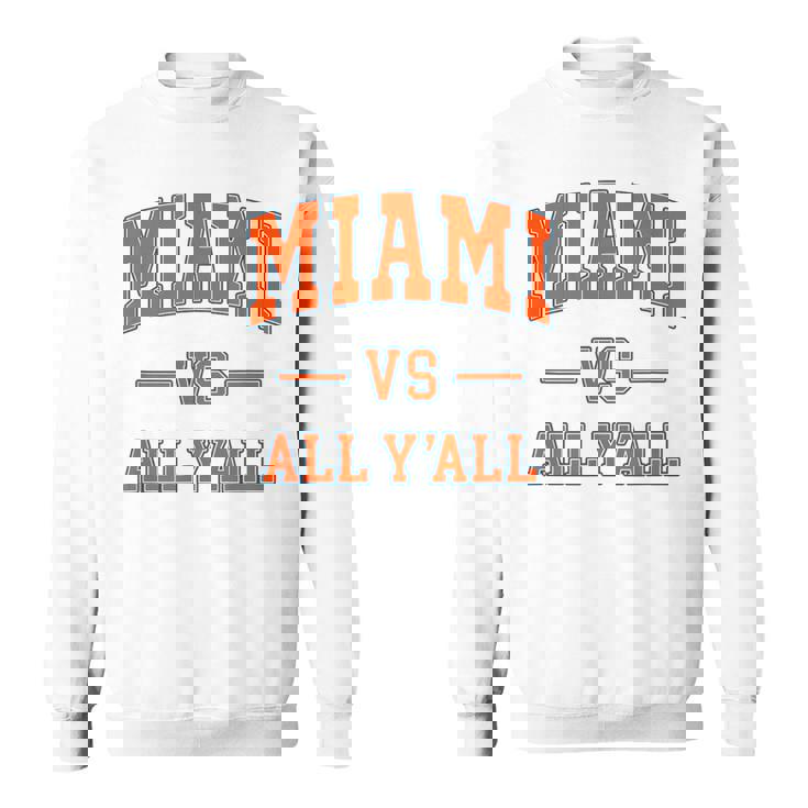 Miami Vs All Y'all Throwback Classic Sweatshirt Miami Vs All Y'all Throwback Classic Sweatshirt