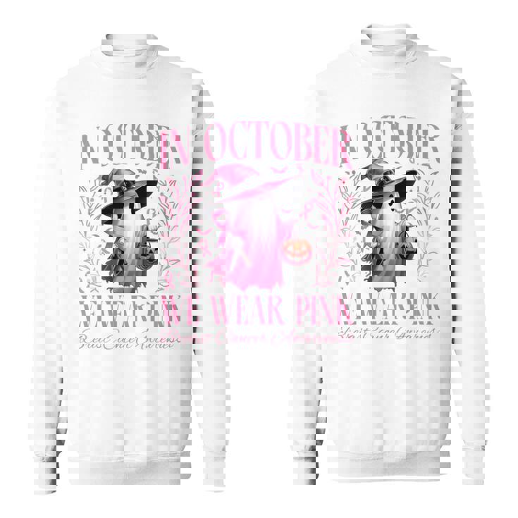 In October We Wear Pink Witch Ghost Pumpkin Breast Cancer Sweatshirt