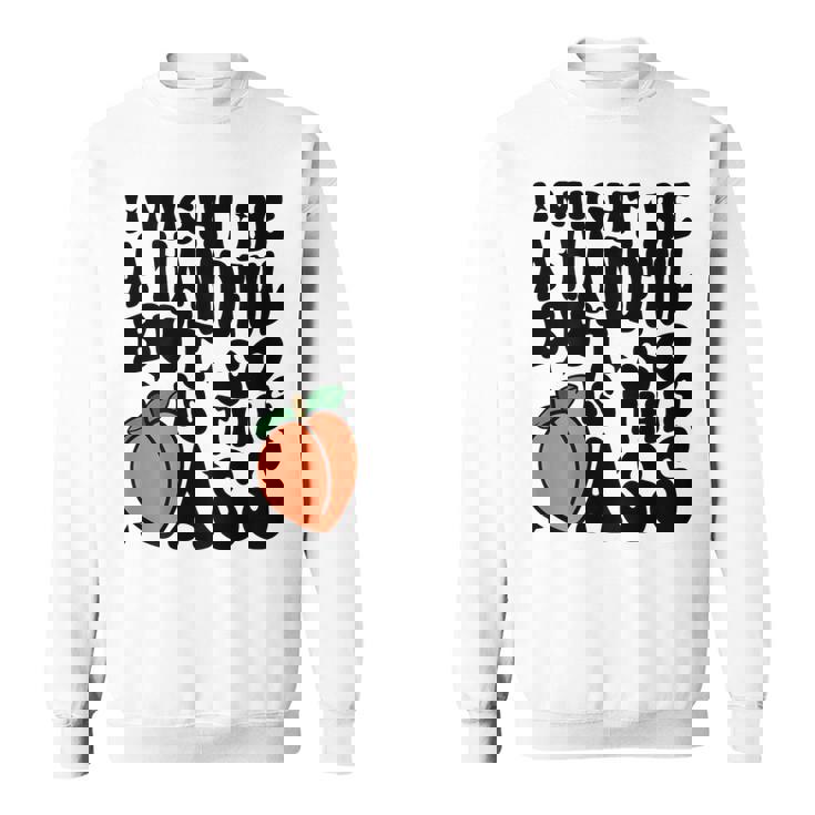 Potrei Essere Una Manciata Ma Così È Questo Culo Sul Retro Felpa