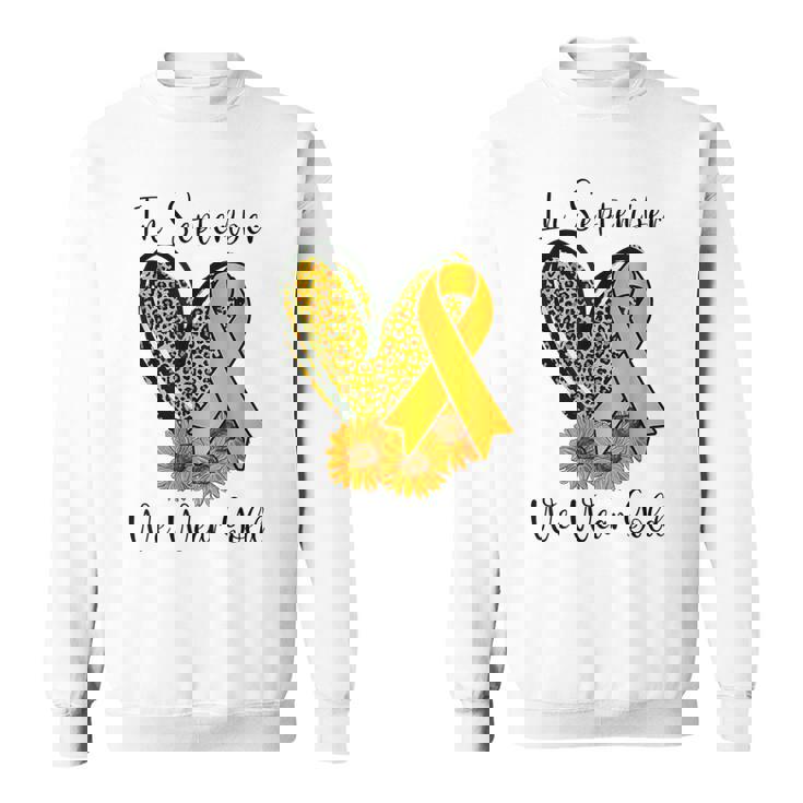 In September We Wear Gold Childhood Cancer Awareness Ribbon Sweatshirt