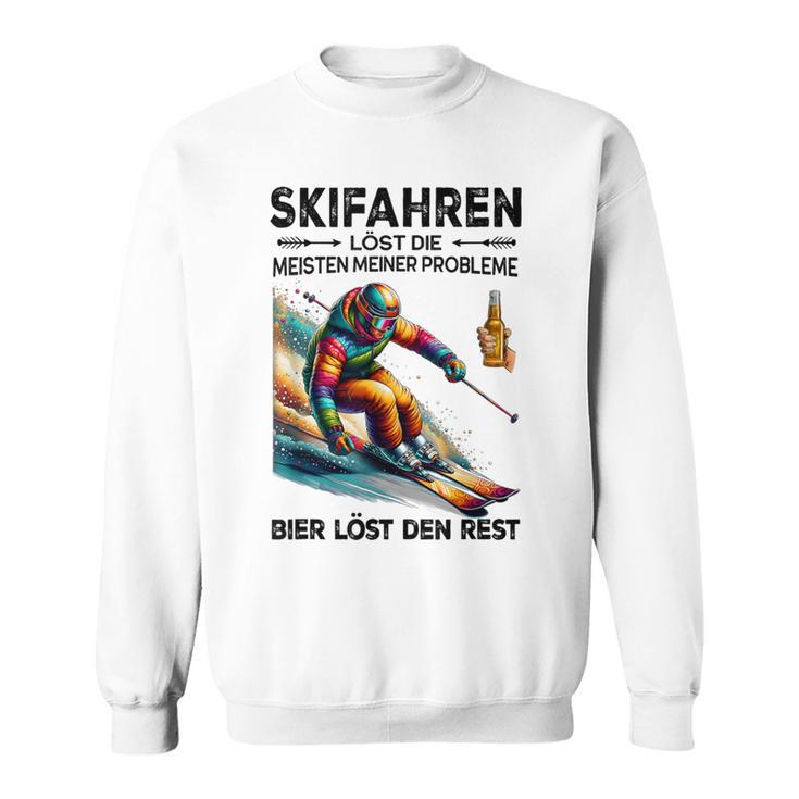 Skifahren Löst Die Meisten Meiner Probleme Bier Löst Sweatshirt