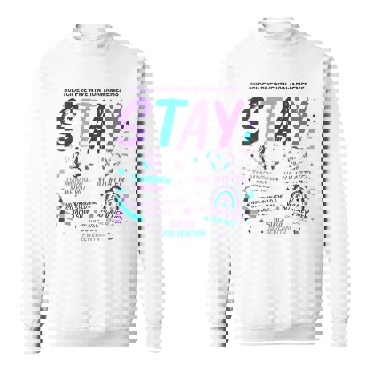 Stay Tomorrow Needs You Matter Suicide Prevention Awareness Sweatshirt