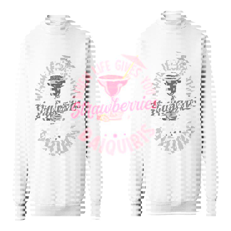 Strawberry Daiquiri For A Strawberry Daiquiri Lover Sweatshirt