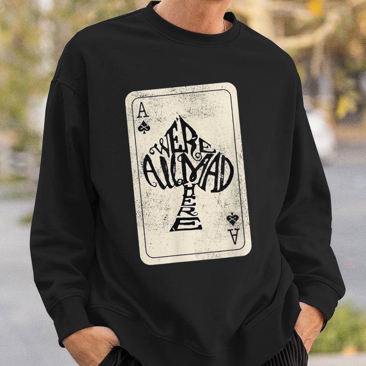 Ace Of Spades We're All Mad Here Alice In Wonderland Sweatshirt Geschenke für Ihn