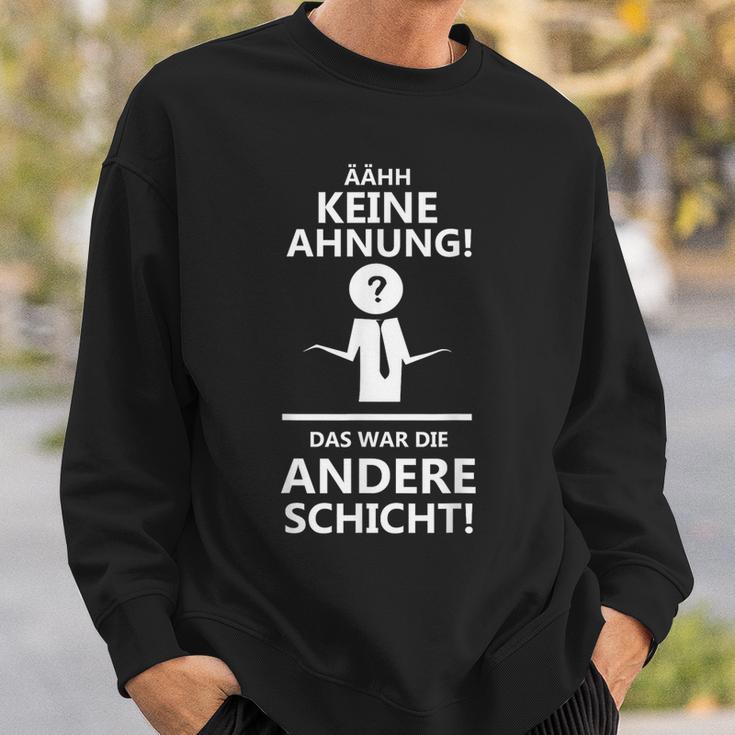 Ahhh Keine Ahnung Das War Die Andere Layer Sweatshirt Geschenke für Ihn