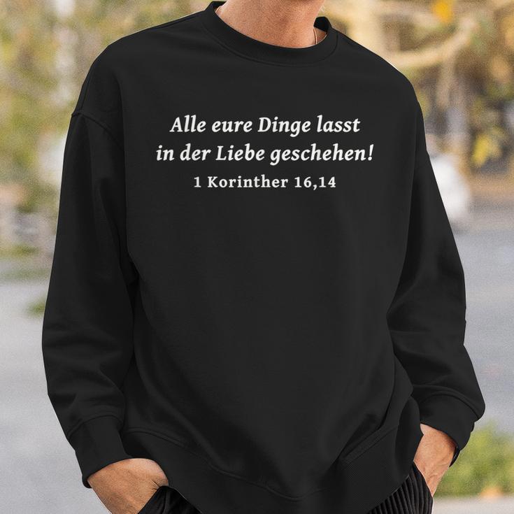 Alle Eure Dinge Lasst In Der Liebe Geschehen Bibleerses Sweatshirt Geschenke für Ihn