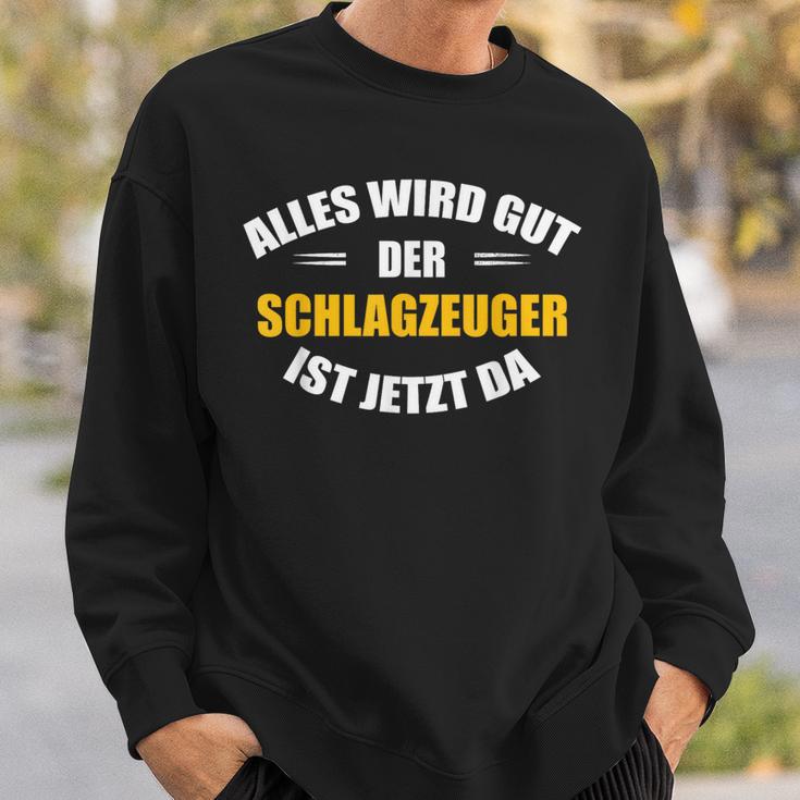 Alles Wird Gut Der Drummzeug Ist Jetzt Da S Sweatshirt Geschenke für Ihn