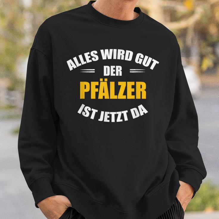 Alles Wird Gut Der Pälzer Ist Jetzt Da S Sweatshirt Geschenke für Ihn