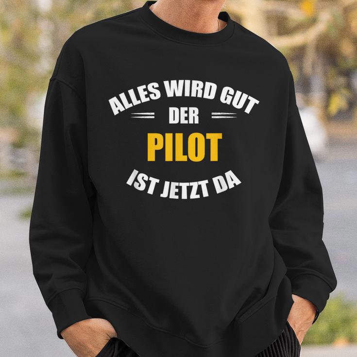 Alles Wird Gut Der Pilot Ist Jetzt Da S Sweatshirt Geschenke für Ihn