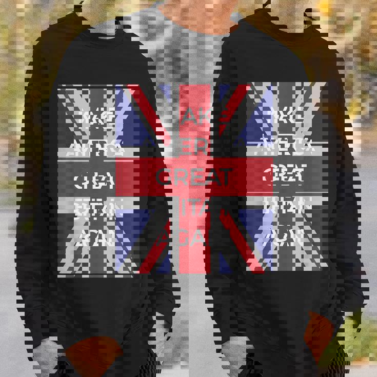 Anti Trump Make America Great Britain Again Sweatshirt Gifts for Him