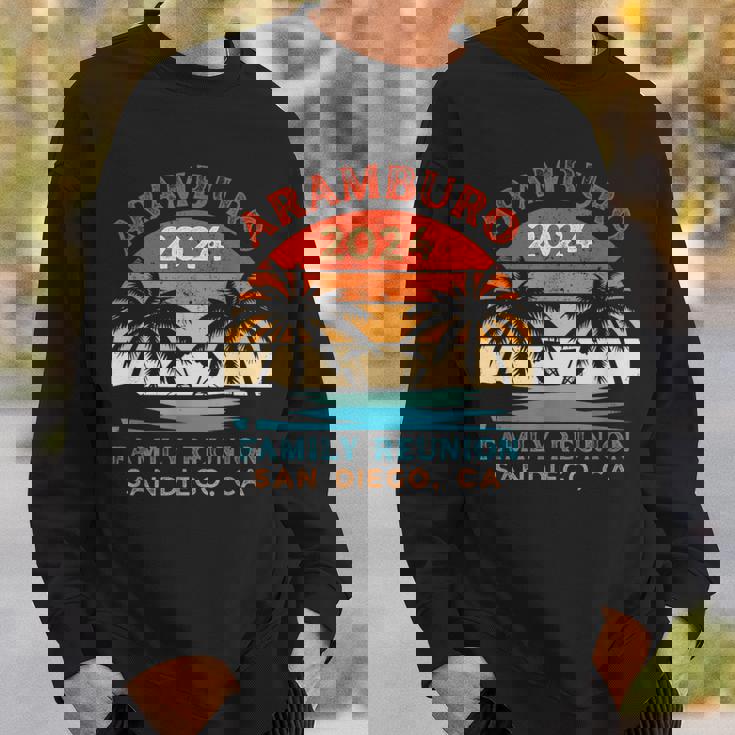 Aramburo Family Reunion 2024 San Diego Ca Sweatshirt Gifts for Him