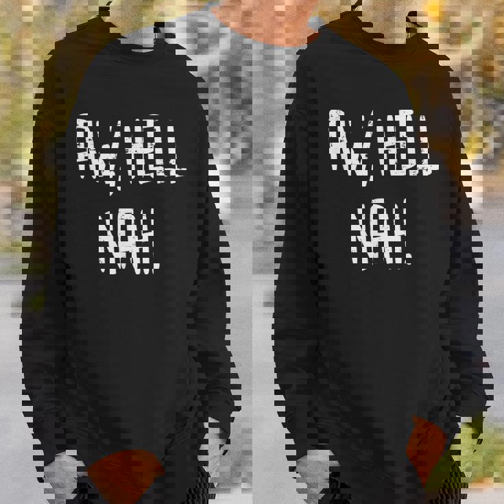 Aw Hell Nah Saying Meme Teen Slang Sweatshirt Gifts for Him