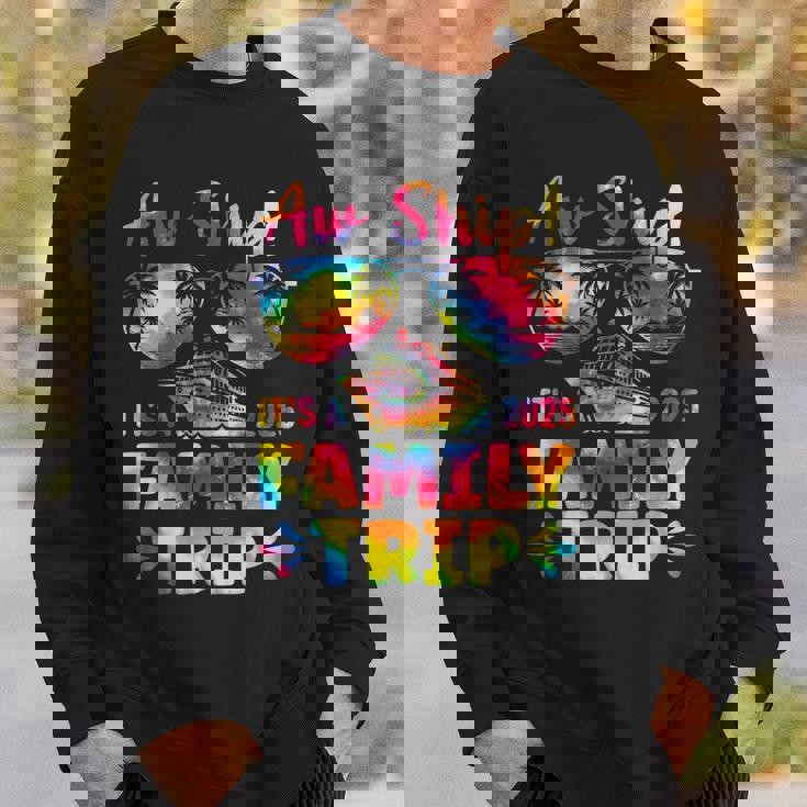 Aw Ship It's A Family Trip 2025 Family Cruise Squad Tie Dye Sweatshirt Gifts for Him