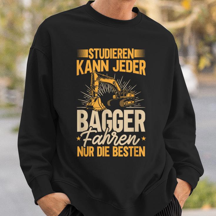 Baggerfahrer Studieren Kann Jeder Die Elite Fährt Bagger Sweatshirt Geschenke für Ihn