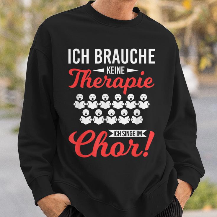 Brauche Keine Therapie Singe Im Choir Singer Sweatshirt Geschenke für Ihn