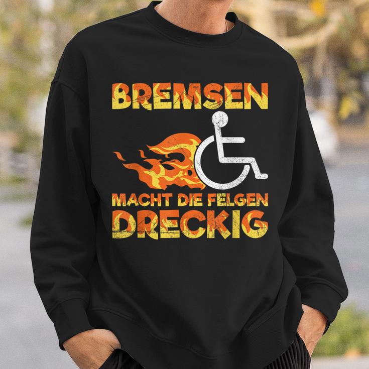 Bremsen Macht Die Felgen Dreckig Rollister Wheelchair Sweatshirt Geschenke für Ihn