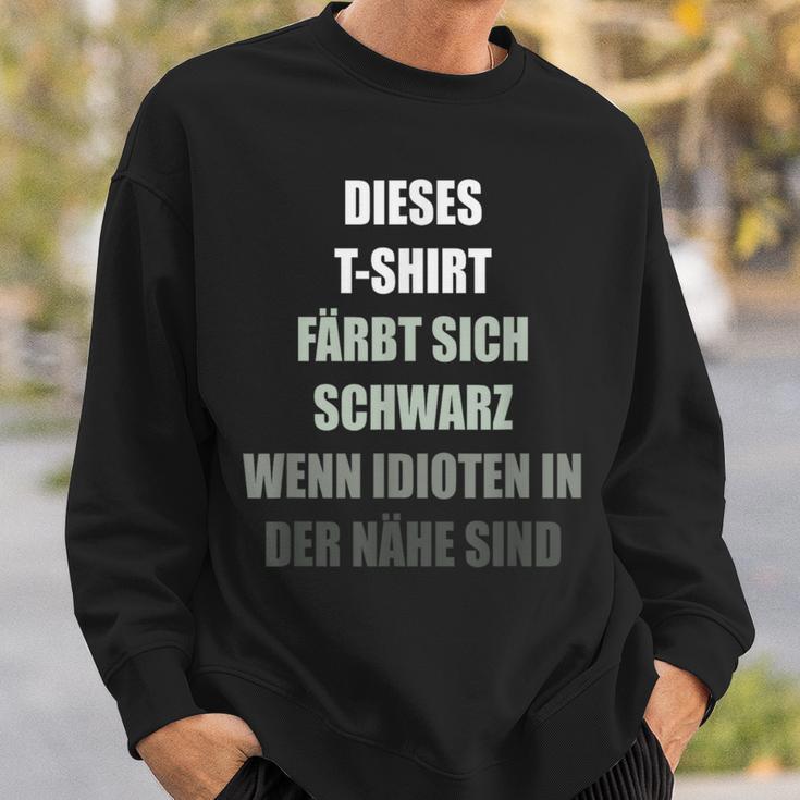 Colour Yourself Schwarz Wenn Idioten Im Nähe Sind Sweatshirt Geschenke für Ihn