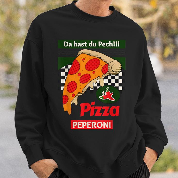 Da Hast Du Pech Pizza Peperoni Sweatshirt Geschenke für Ihn