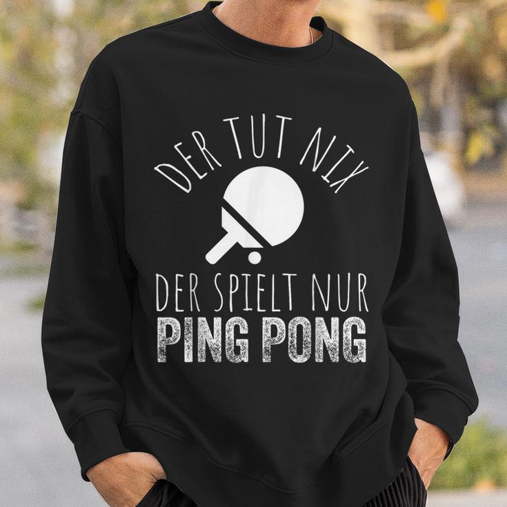 Der Tut Nix Der Spielt Nur Ping Pong Sweatshirt Geschenke für Ihn