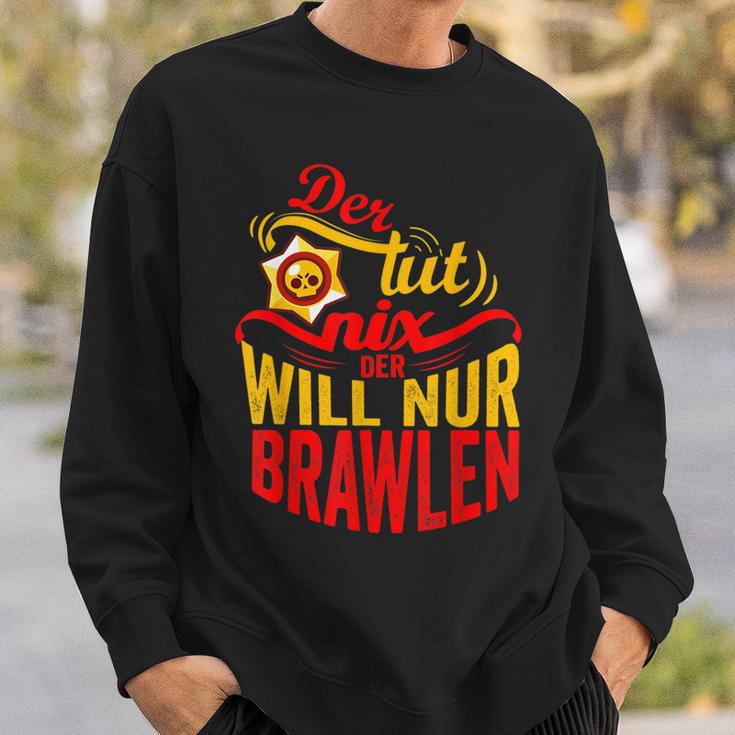 Der Tut Nix Der Will Nur Brawlen Spielenideo Games Sweatshirt Geschenke für Ihn