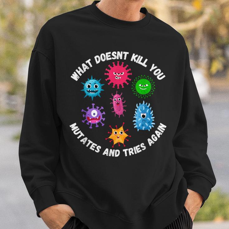 Was Dich Nicht Killt Mutiert Undersucht Es Erneu Microbiology Sweatshirt Geschenke für Ihn