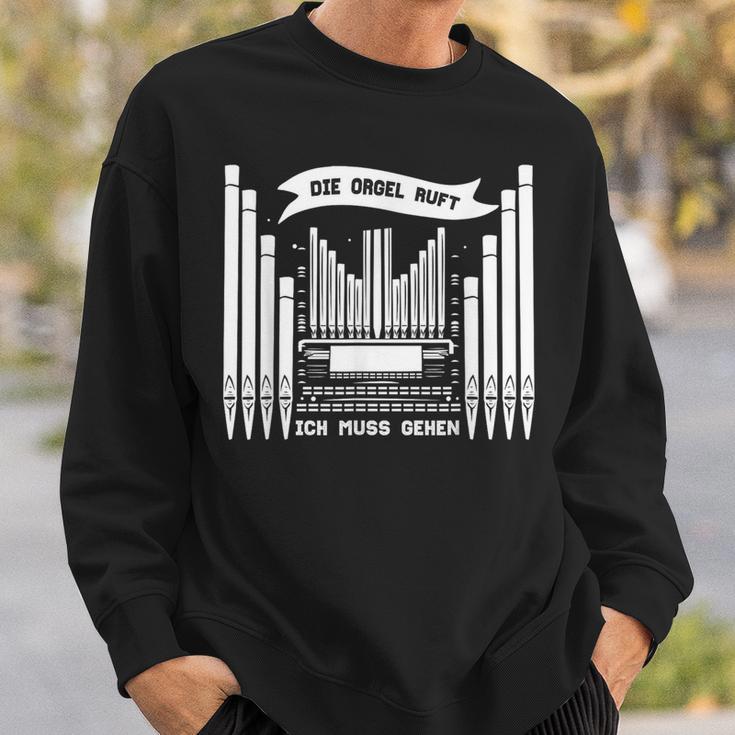 Die Orgel Ruft Ich Muss Gehen Organist Organ Player Sweatshirt Geschenke für Ihn