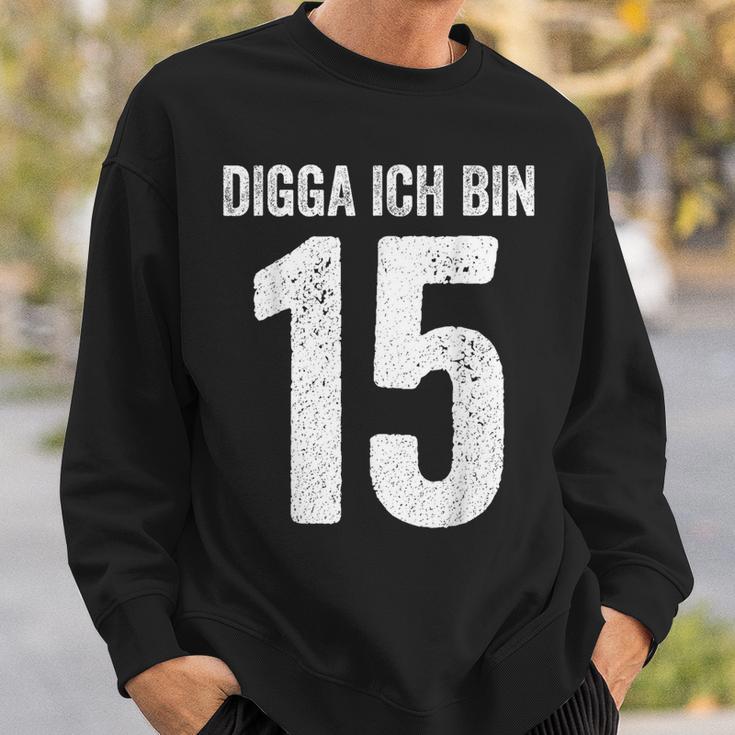 Digga Ich Bin 15 Jahre Alt Birthday 15 15Th Birthday Sweatshirt Geschenke für Ihn