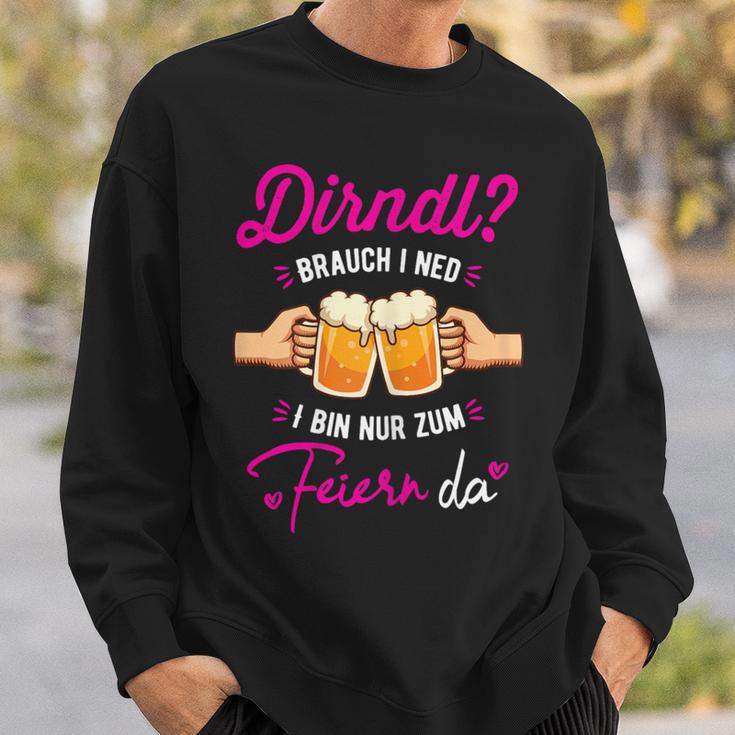 Dirndl Ich Ned Bin Nur Zum Feiern Da Oktoberfest Sweatshirt Geschenke für Ihn