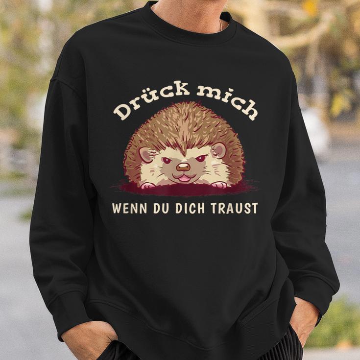 Drück Mich Wenn Du Dich Traust Sweatshirt Geschenke für Ihn