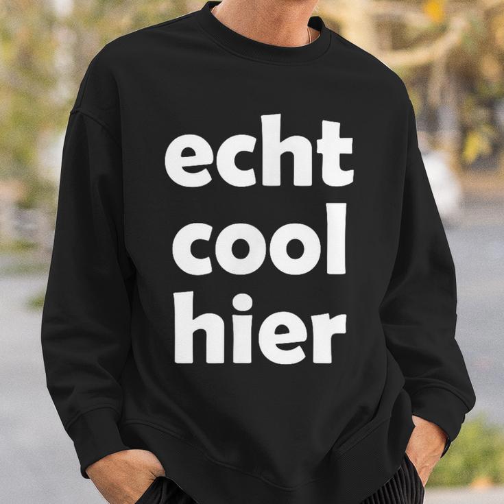 Echt Cool Hier S Sweatshirt Geschenke für Ihn