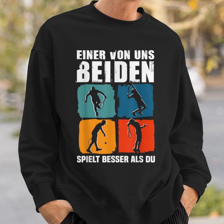 Eineron Uns Beiden Spielt Besser Als Du Tennis Sweatshirt Geschenke für Ihn