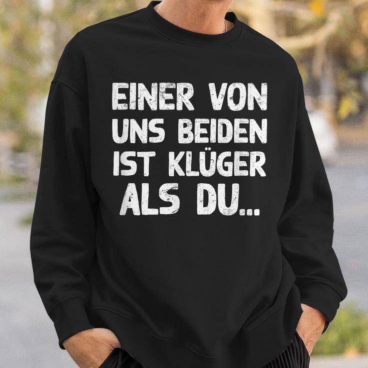 Einon Uns Beiden Ist Klüger Als Du I Sweatshirt Geschenke für Ihn