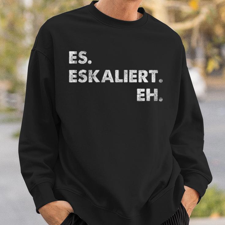 Es Escaliert Eh Festival Feiern Es Escaliert Eh Sweatshirt Geschenke für Ihn