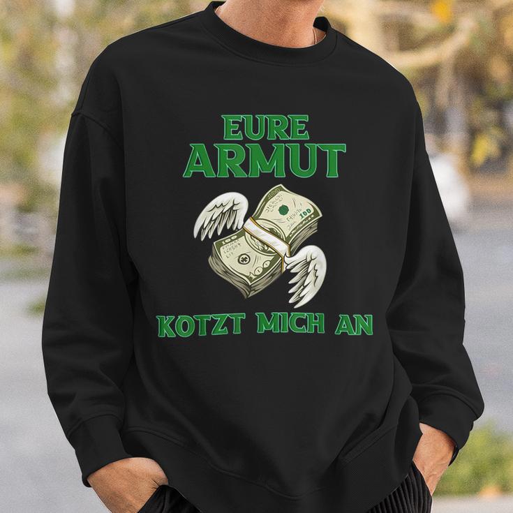 Eure Poverty Kotzt Mich An Sweatshirt Geschenke für Ihn