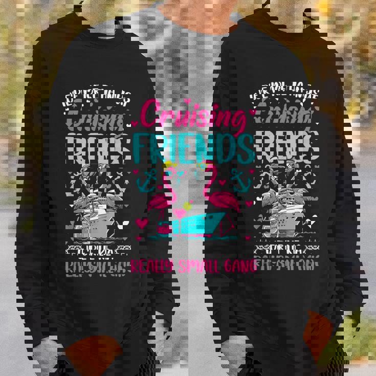 Friends Cruise 2024 We're Like A Small Gang Friends Cruising Sweatshirt Gifts for Him