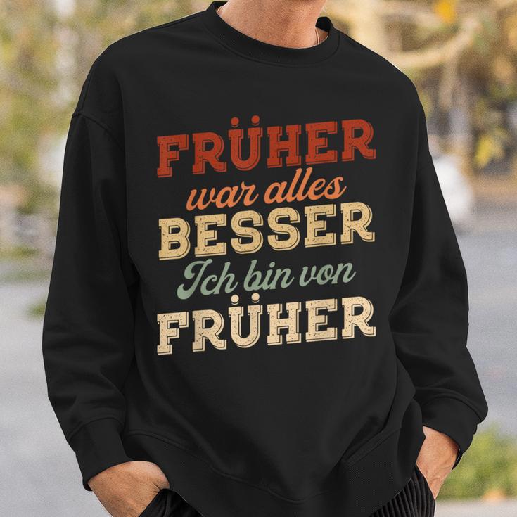 Früher War Alles Besser Ich Binon Früher Rentner German Langu Sweatshirt Geschenke für Ihn