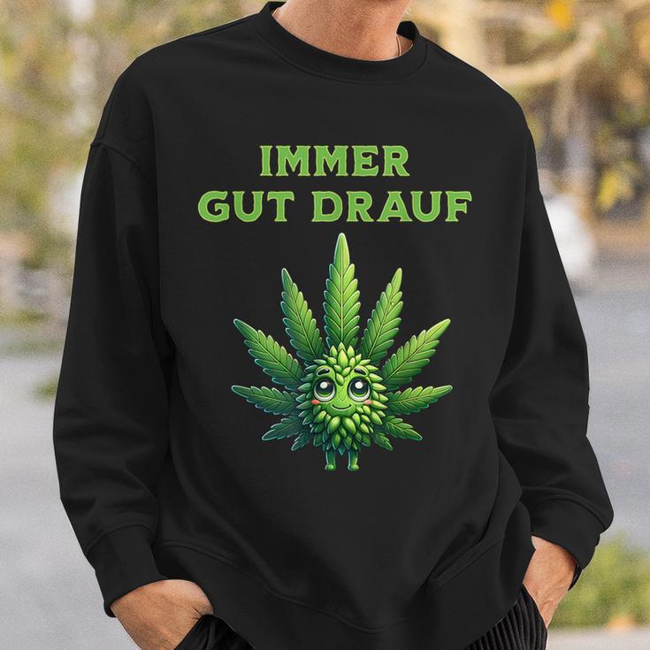 Cannabis Hemp Leaf Immer Gut Drauf Sweatshirt Geschenke für Ihn