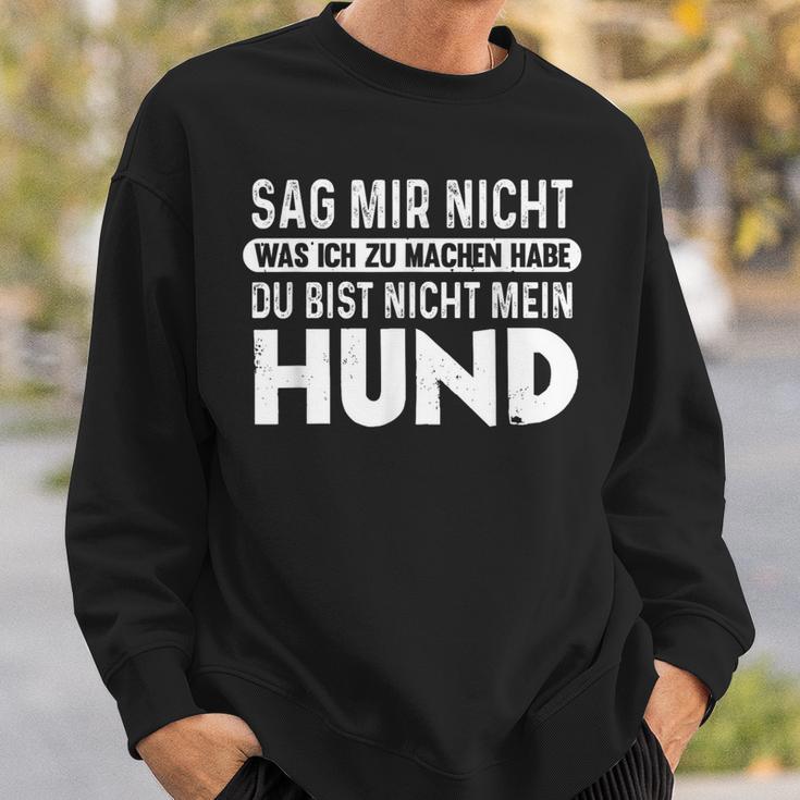 Dog Du Bist Nicht Mein Hund Hundowner Sweatshirt Geschenke für Ihn