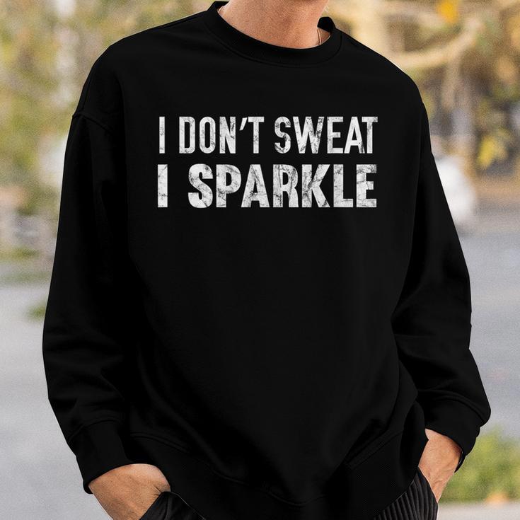 I Don't Sweat I Sparkle Workout Sweatshirt Geschenke für Ihn