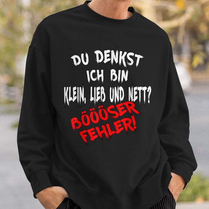 Du Glaubst Ich Bin Klein Lieb & Nett Böser Fehl German Sweatshirt Geschenke für Ihn